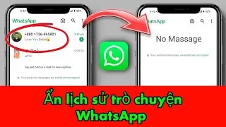 Cách ẩn lịch sử trò chuyện trên WhatsApp Messenger || Ẩn lịch sử trò chuyện WhatsApp