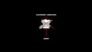 Mastermind Ft Robin Banks - Hungry (Audio)