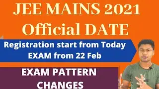 BIG NEWS | JEE Main 2021 Registration Started - DATES Announced  EXAM Pattern Change & Exam Date OUT