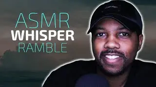 ASMR Whisper Ramble for Relaxation (Ear to Ear Male Whispering)