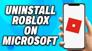 How To Uninstall Roblox on Microsoft Store (2024) - Easy Fix