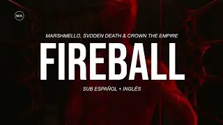 Marshmello, SVDDEN DEATH & Crown The Empire - Fireball || SUB ESPAÑOL + LYRICS
