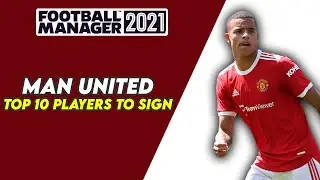 FM 21 Manchester United | TOP 10 Players To Sign in Football Manager 2021