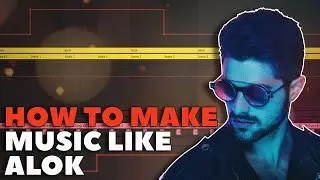 HOW TO MAKE MUSIC LIKE ALOK