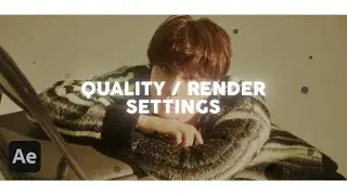 my quality & render settings | after effects