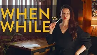 A complete guide to when and while