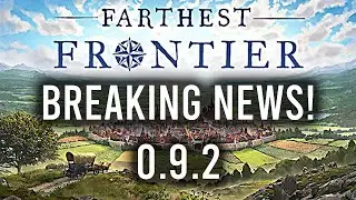 Breaking News: Farthest Frontier 0.9.2 Update Revealed