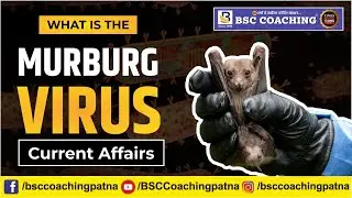 Marburg Virus: Everything You Need to Know | Current Affairs | Prithvi Sir | BSC Coaching