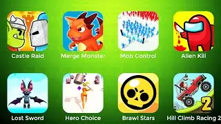 Brawl Stars,Hill Climb Racing 2,Castle Raid,Mob Control,Alien Kill,Lost Sword,Hero Choice,Merge Mons