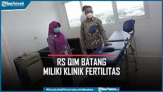 Fasilitas Kesehatan di RS QIM Batang Kian Lengkap, Miliki Klinik Fertilitas