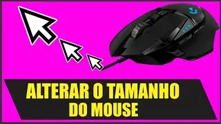 COMO AUMENTAR ou DIMINUIR o TAMANHO do MOUSE