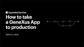 Cómo llevar una aplicación GeneXus a producción.