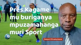 Prés.  Kagame mu buriganya mpuzamahanga muri Sport.