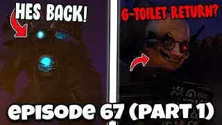 TITAN CAMERAMAN IS BACK! TITAN SKIBIDI SCIENTIST HIDING SOMETHING?! - SKIBIDI TOILET 67 ANALYSIS