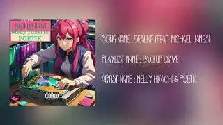 Melly Hikachi & Poetik : Dealing (Feat. Michael James) (BACKUP DRIVE)