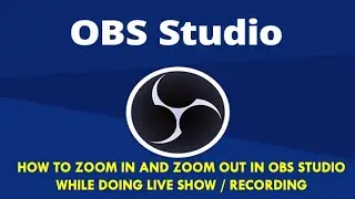 HOW TO ZOOM IN AND ZOOM OUT IN OBS STUDIO WHILE DOING LIVE SHOW / RECORDING
