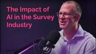 Ep 20: The Impact of AI in the Survey Industry