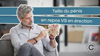 Taille du pénis au repos VS pénis en érection