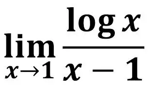 limit of (log x)/(x - 1) as x approaches 1