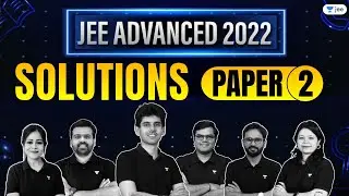 JEE Advanced 2022 Paper - 2 Solution | JEE Advanced 2022 Analysis 