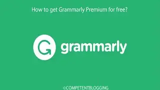 How To Get Grammarly Premium For Free