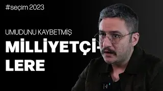 Seçimden sonra | UMUDUNU KAYBETMİŞ MİLLİYETÇİLERE | Bahadırhan Dinçaslan