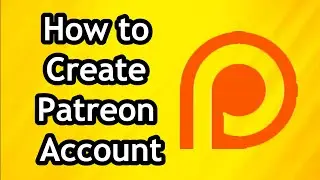 How to Create Patreon Account - Full Guide