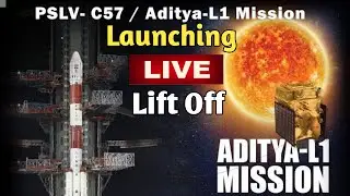 LIVE Launch of PSLV-C57/Aditya-L1 Mission from Satish Dhawan Space Centre (SDSC) SHAR, Sriharikota