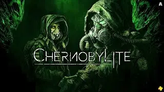 Chernobylite ПЕРВЫЙ ВЗГЛЯД