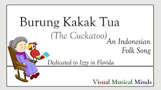 Burung Kakak Tua (The Cockatoo) ~An Indonesian Folk Song