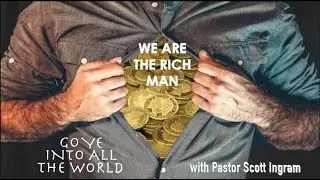 We are the Rich Man (James 1:9-11)