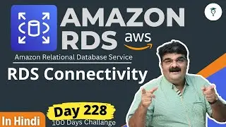 Day 228 AWS RDS || RDS Connectivity || Hindi || AWS Tutorial