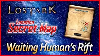 Lost Ark - Waiting Human's Rift | Secret Map
