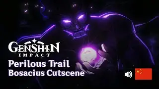 Perilous Trail Bosacius Cutscene | Chinese | Patch 2.7 | Genshin Impact
