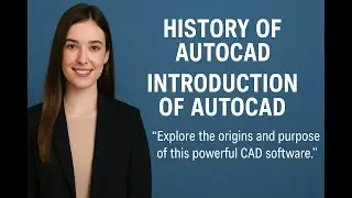 History of AutoCAD 2018/ Introduction of AutoCAD/  