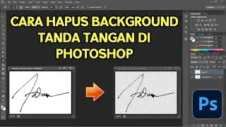 Cara Hapus Background Tanda Tangan di Photoshop