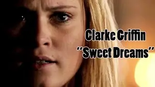 Clarke Griffin // Sweet Dreams