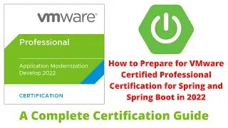 How to Prepare for VMware Certified Professional Certification for Spring and Spring Boot in 2022