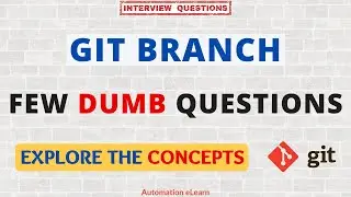 Few Dumb Questions About Git Branches | Git Concepts For Beginners | Interview Questions