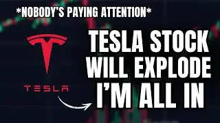 Tesla Stock Will EXPLODE... I'm Going All In. (Here's Why)
