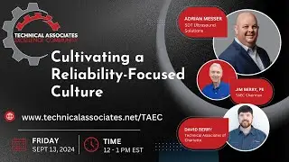 Cultivating a Reliability Focused Culture - TAEC Webinar September 13, 2024