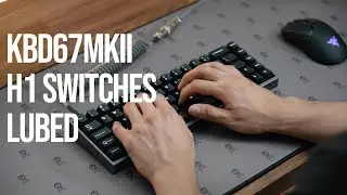 KBD67 MKII with Lubed H1 Switches Typing Sounds