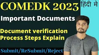 COMEDK 2023 Important Documents for Admission - Document Submit Reject Resubmitted Option 