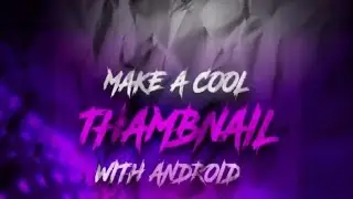 How To Make Thumbnail With Android :: Make A Youtube Thumbnail.