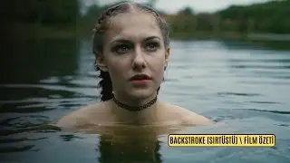Tatilin Sonu Kötü Bitti! | Backstroke (Sırtüstü) Film Özeti #film #sinema #dizi