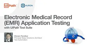 UiPath Test Suite: Electronic Medical Record (EMR) Application Testing