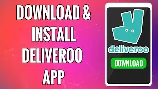 How To Download & Install Deliveroo App 2022 | 'Deliveroo: Food Delivery' Mobile App Download Help