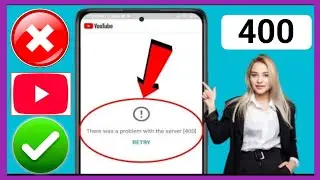 Как исправить ошибку «Возникла проблема с сервером 400» на YouTube