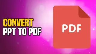How To Convert PPT To PDF (EASY!)
