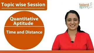 Time and Distance || Quantitative Aptitude || TalentSprint Aptitude Prep